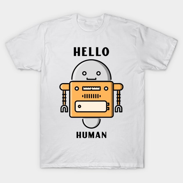 Hello Human ! T-Shirt by ForEngineer